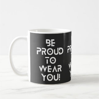 Caneca De Café Tenham Orgulho De Vestir-Te Mug
