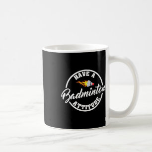 Caneca De Café Tenham Um Badminton Engraçado, Badminton
