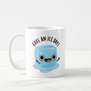 Caneca De Café Tenham Um Trocadilho De Gelo Engraçado.
