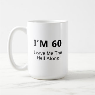 Caneca De Café Tenho 60 anos e deixo-me a qualidade de prêmio do