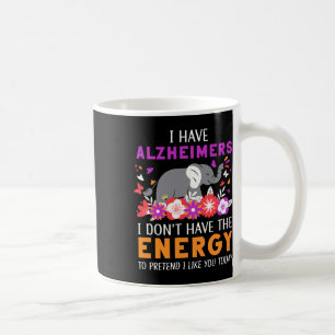 Caneca De Café Tenho Alzheimerheimers que não tenho a Energia Bra