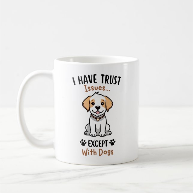 Caneca De Café Tenho Problemas de Confiança Exceto Com Cachorros  (Esquerda)