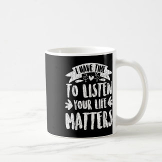 Caneca De Café Tenho Tempo Para Ouvir A Consciência Da Prevenção 