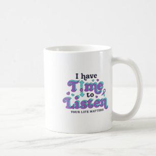 Caneca De Café Tenho Tempo Para Ouvir Conscientização sobre Preve