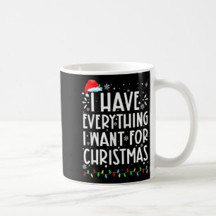 Caneca De Café Tenho Tudo o Que Quero Para o Natal Sou Eu Que Sou