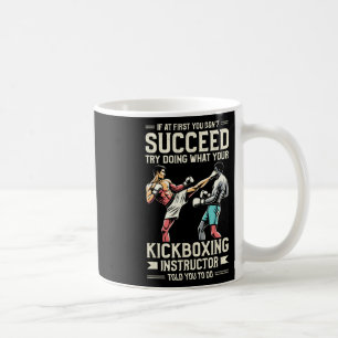 Caneca De Café Tente Fazer o que seu Instrutor de Kickboxing Diss