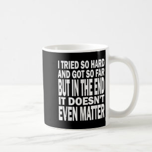 Caneca De Café Tentei Tão Duro, Cheguei Até Agora, Mas No Fim, Si
