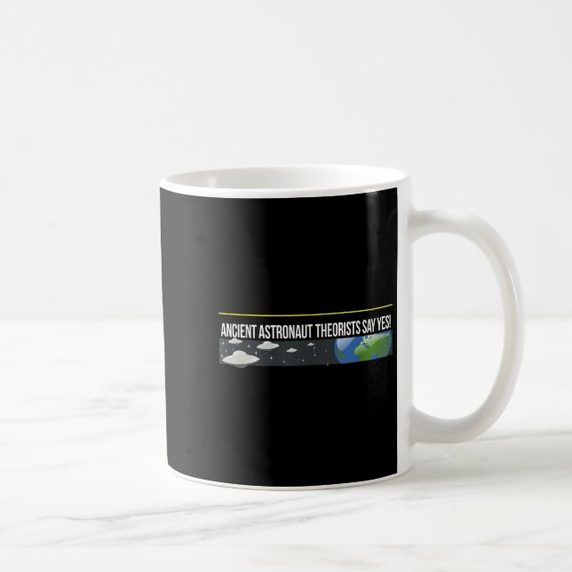 Caneca De Café Teóricos Astronautas Antigos Dizem Sim! (Direita)