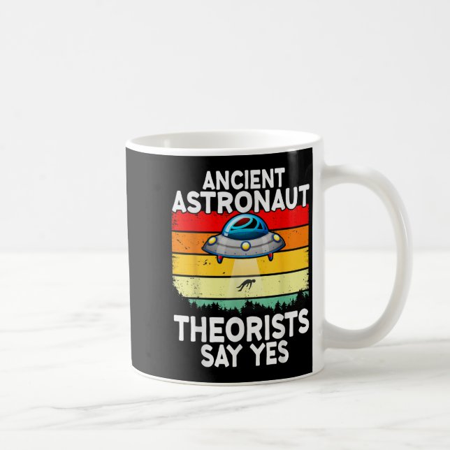 Caneca De Café Teóricos Astronautas Antigos Dizem Sim Alienígena  (Direita)