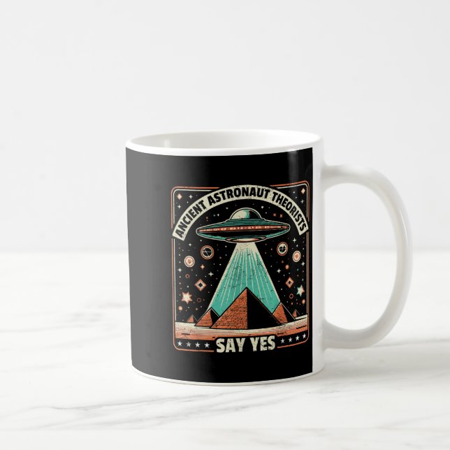 Caneca De Café Teóricos dos Astronautas Antigos Dizem Sim Alieníg (Direita)