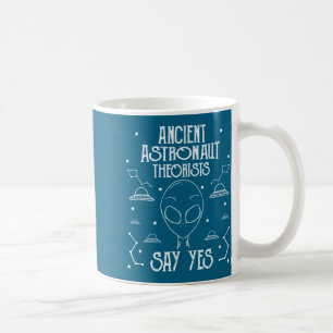 Caneca De Café Teóricos dos Astronautas Antigos Dizem Sim Óvni Al