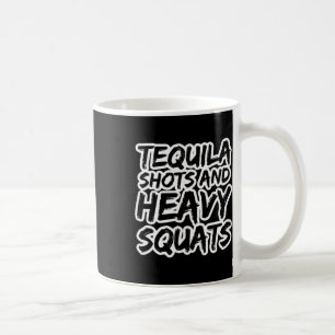 Caneca De Café Tequila Shots And Heavy Squats Bodybuilding Powerb