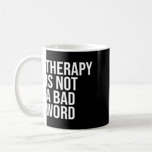 Caneca De Café Terapia Não É Uma Palavra Feia Conscientização Sob