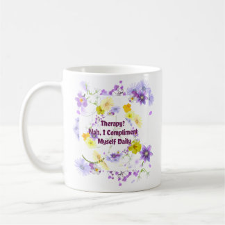 Caneca De Café Terapia? Não, Eu Me Completo Diariamente