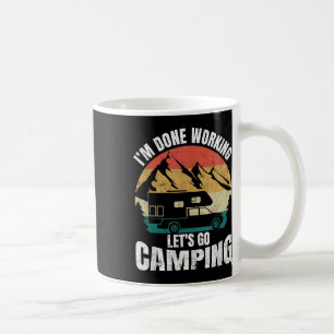 Caneca De Café Terminei De Trabalhar, Vamos Engraçado Acampar O A