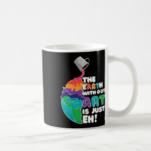 Caneca De Café Terra Sem Arte É Apenas Eh - Arte Planeta - Terra