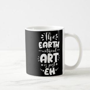 Caneca De Café Terra Sem É Apenas Eh Professor Artista T Camisa