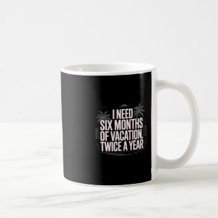 Caneca De Café Texto de Humor Engraçado Preciso Seis Meses de Fér