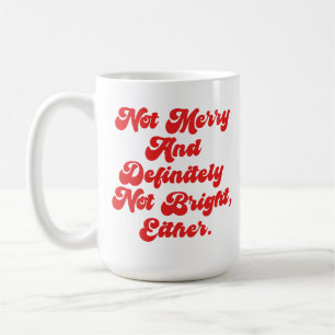 Caneca De Café Texto engraçado anti-Natal Não Alegre E Brilhante