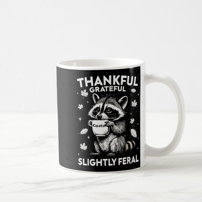 Caneca De Café Thankful Grateful Slightly Feral Funny Raccoon Aut (Direita)