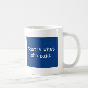 Caneca De Café That´s o que disse…