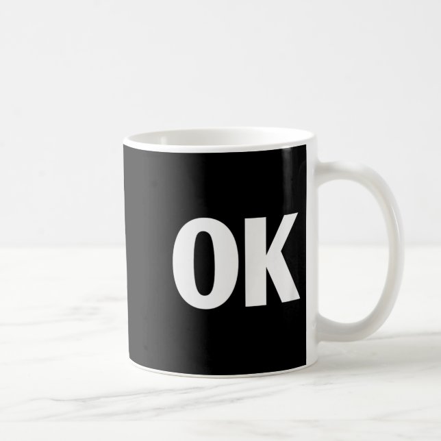 Caneca De Café That Says Ok Shirt - Shirt That Says Ok  (Direita)
