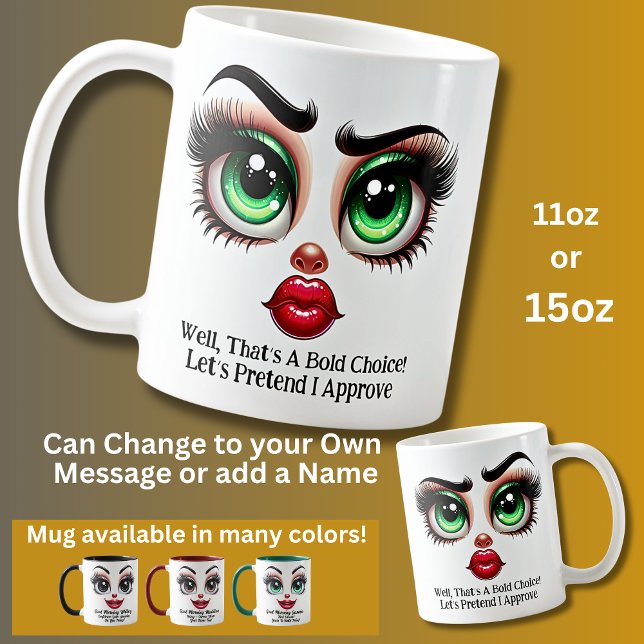 Caneca De Café That's A Bold Choice!, Fabulous Eyes Funny Face (Criador carregado)