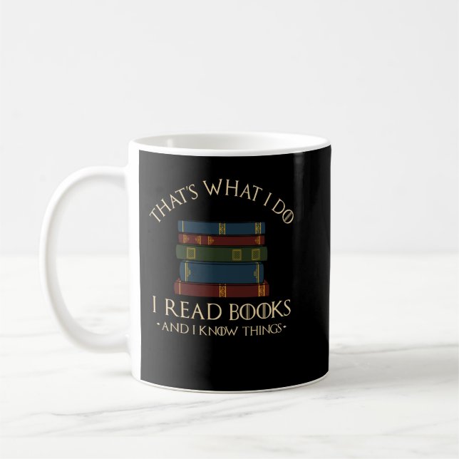 Caneca De Café That's What I Do I Read Books And I Know Things -  (Esquerda)