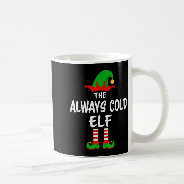 Caneca De Café The Always Cold Elf Matching Family Christmas  (Direita)