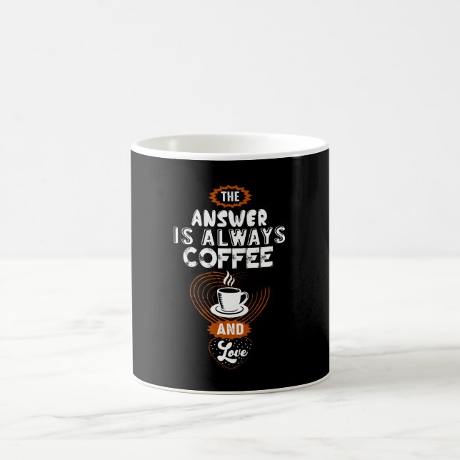 Caneca De Café The Answer is Always Coffee (Centro)