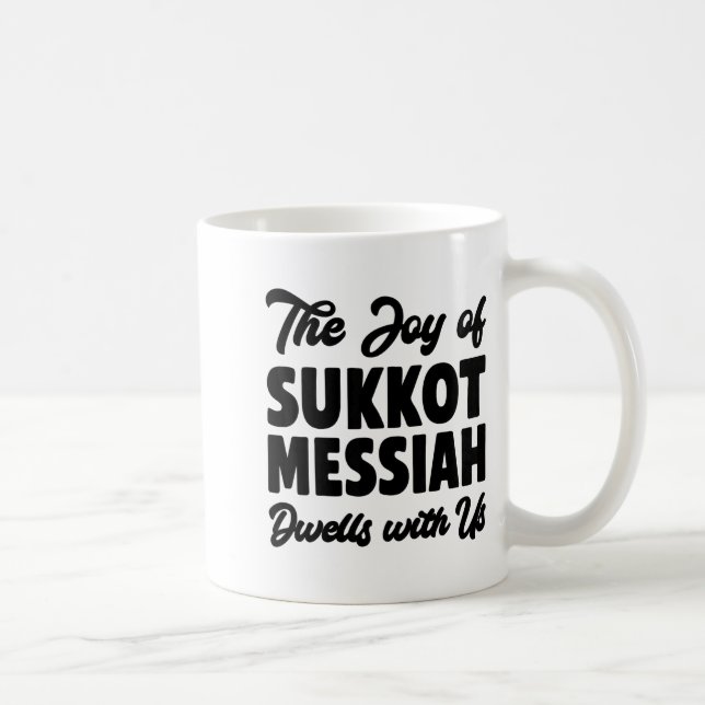 Caneca De Café The Joy Of Sukkot Messiah Dwells With Us Jewish Ho (Direita)