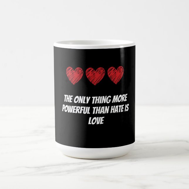 Caneca De Café The only thing more powerful than hate is love (Centro)