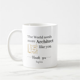 Caneca De Café The World Needs More Architects Like You Costum
