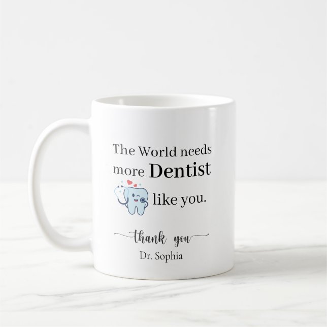 Caneca De Café The World Needs More Dentist Like You Personalized (Esquerda)