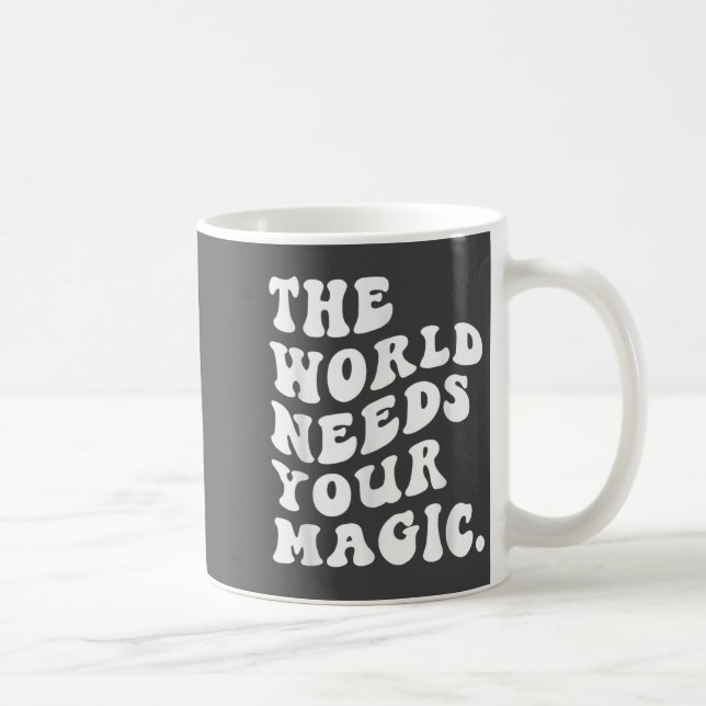 Caneca De Café The World Needs Your Magic Motivational Retro  (Direita)