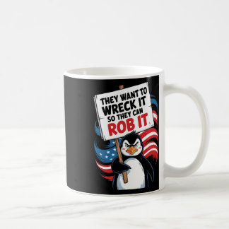Caneca De Café They Want To Wreck It So They Can Rob It Anti Trum