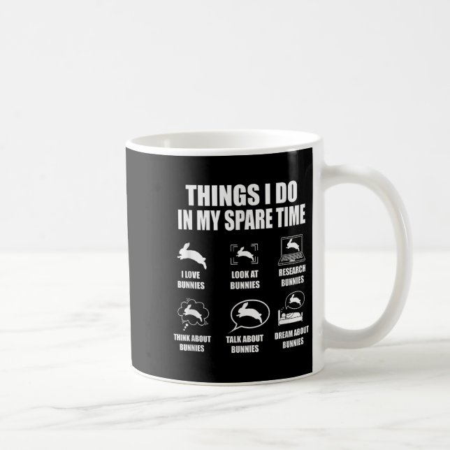 Caneca De Café Things I Do In My Spare Time Bunnies Rabbit  (Direita)