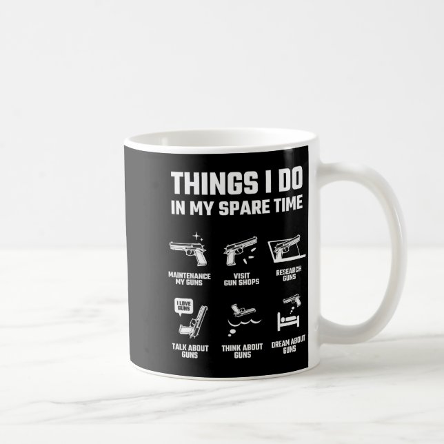 Caneca De Café Things I Do In My Spare Time Funny Gun Lover Gift  (Direita)