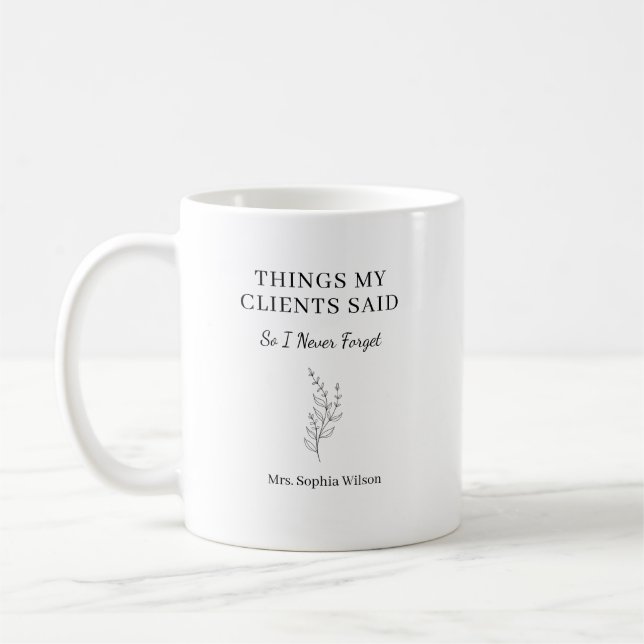 Caneca De Café Things My Clients Said Funny Therapis Personalized (Esquerda)