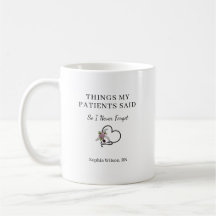 Things My Patients Said Funny Nurse Personalized 