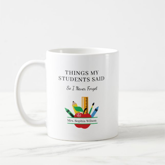 Caneca De Café Things My Students Said Funny Teacher Custom  (Esquerda)