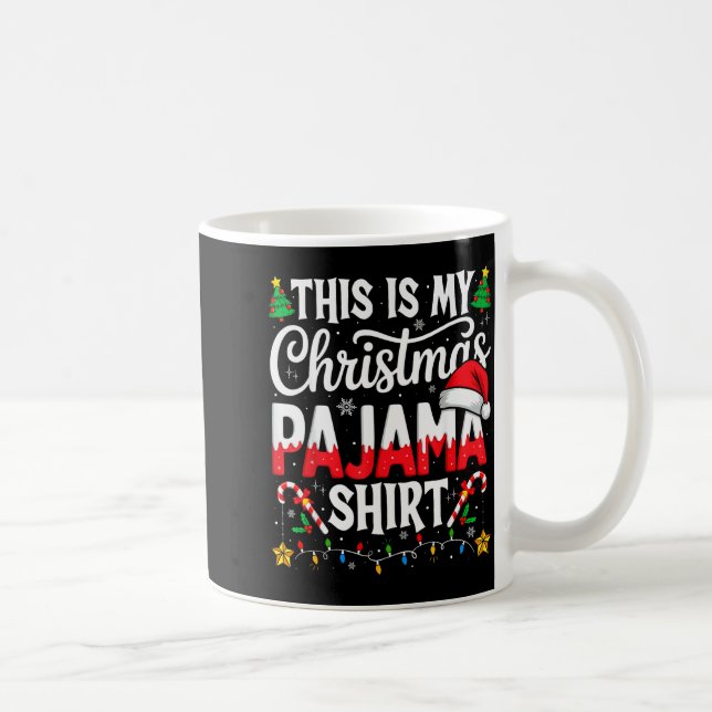 Caneca De Café This Is My Christmas Pajama Shirt Funny Xmas Pjs M (Direita)