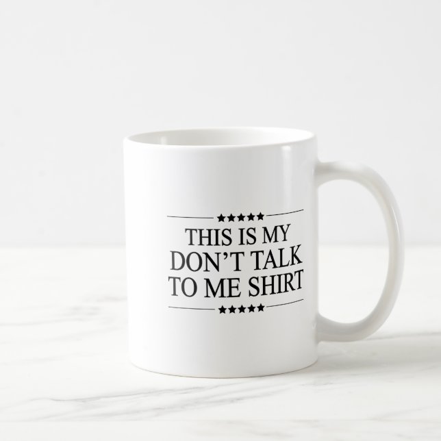 Caneca De Café This Is My - Don't Talk To Me - Shirt _ Cute Funny (Direita)