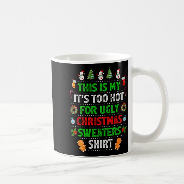 Caneca De Café This Is My It's Too Hot For Ugly Christmas Sweater (Direita)