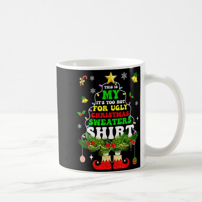 Caneca De Café This Is My It's Too Hot For Ugly Christmas Sweater (Direita)