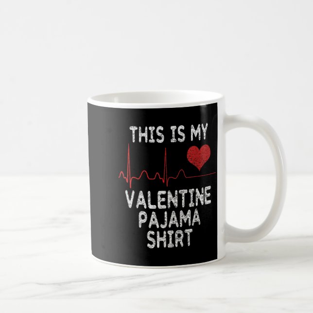 Caneca De Café This Is My Valentine Pajama Shirt Funny Valentine' (Direita)