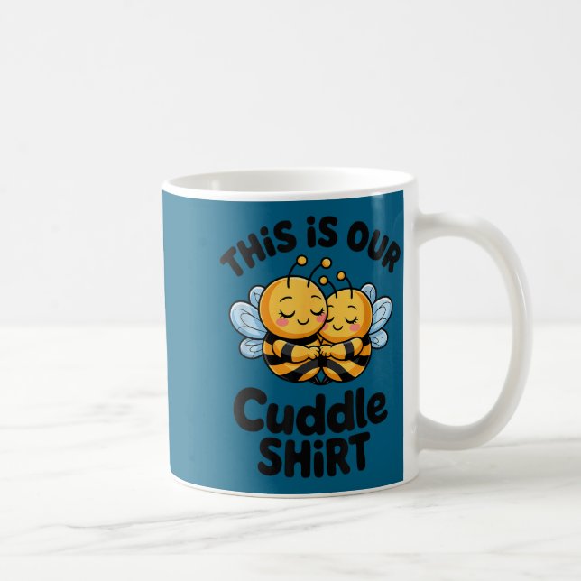 Caneca De Café This Is Our Cuddle Shirt Cute Bees Couple  (Direita)