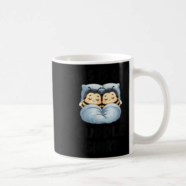 Caneca De Café This Is Our Cuddle Shirt Cute Snuggly Bee Couple  (Direita)