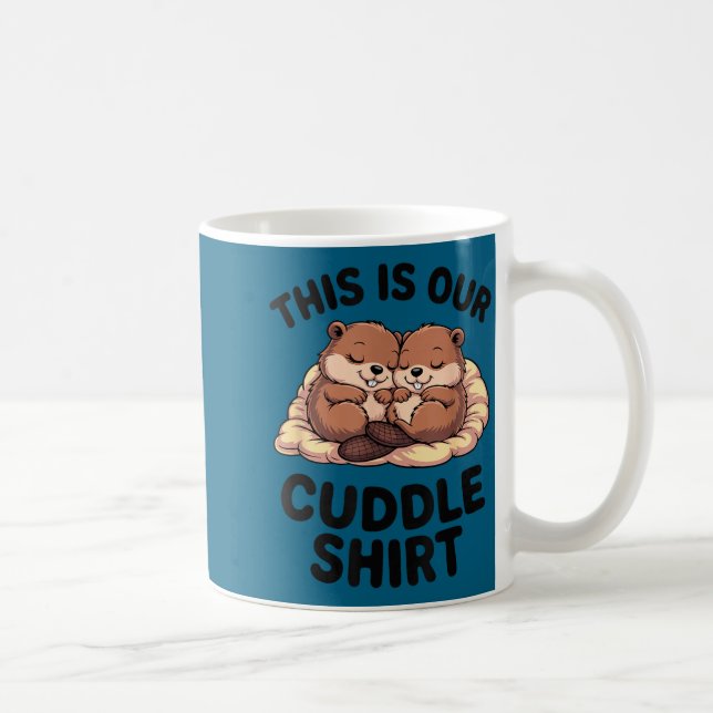 Caneca De Café This Is Our Cuddle Shirt Sweet Beavers In Love  (Direita)