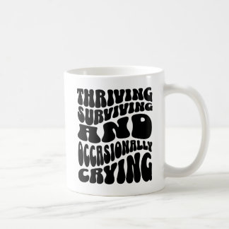 Caneca De Café Thriving Surviving Occasionally Crying Funny